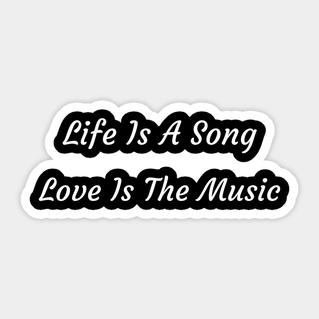 Life Is A Song Love Is The Music Sticker by Catchy Phase